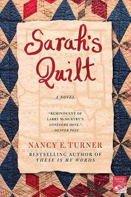Sarah's Quilt: A Novel of Sarah Agnes Prine and the Arizona Territories, 1906 - Nancy E. Turner