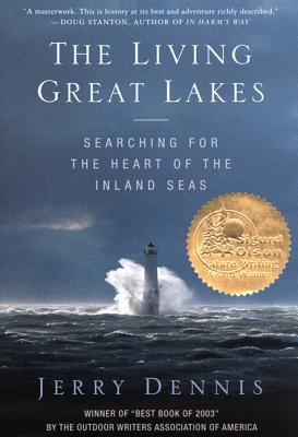 The Living Great Lakes: Searching for the Heart of the Inland Seas - Jerry Dennis