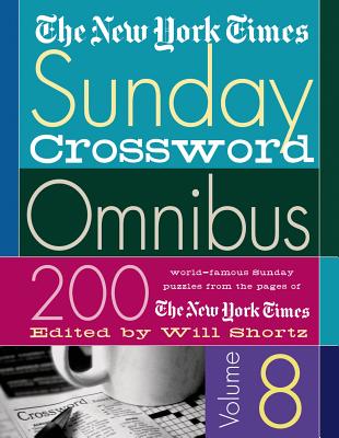 The New York Times Sunday Crossword Omnibus: 200 World-Famous Sunday Puzzles from the Pages of the New York Times - New York Times