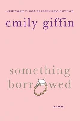 Something Borrowed - Emily Giffin