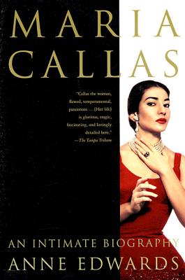 Maria Callas: An Intimate Biography - Anne Edwards