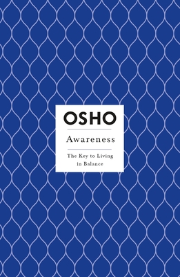Awareness: The Key to Living in Balance - Osho
