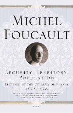 Security, Territory, Population: Lectures at the Collge de France 1977--1978 - Michel Foucault