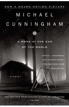 A Home at the End of the World - Michael Cunningham
