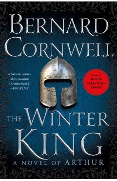 The Winter King: A Novel of Arthur - Bernard Cornwell