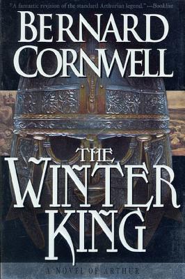 The Winter King: A Novel of Arthur - Bernard Cornwell