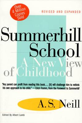Summerhill School: A New View of Childhood - A. S. Neill