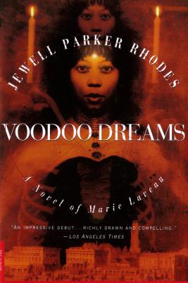 Voodoo Dreams: A Novel of Marie Laveau - Jewell Parker Rhodes
