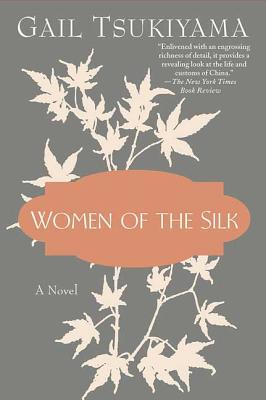 Women of the Silk - Gail Tsukiyama