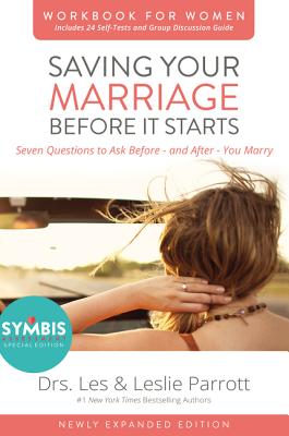 Saving Your Marriage Before It Starts Workbook for Women: Seven Questions to Ask Before---And After---You Marry - Les And Leslie Parrott