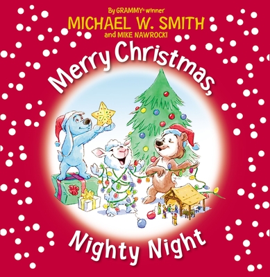 Merry Christmas, Nighty Night - Michael W. Smith