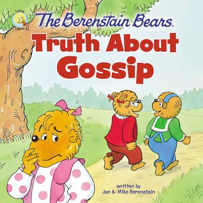 The Berenstain Bears Truth about Gossip - Jan Berenstain