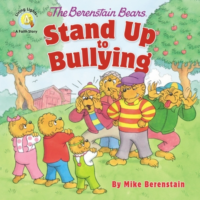 The Berenstain Bears Stand Up to Bullying - Mike Berenstain