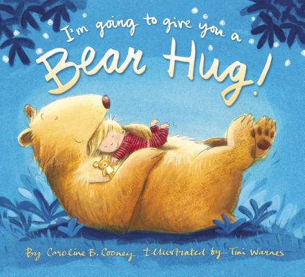 I'm Going to Give You a Bear Hug! - Caroline B. Cooney