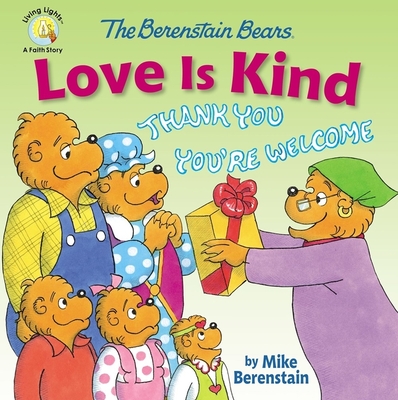 The Berenstain Bears Love Is Kind - Mike Berenstain