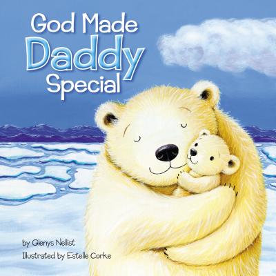 God Made Daddy Special - Glenys Nellist