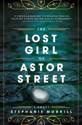 The Lost Girl of Astor Street - Stephanie Morrill