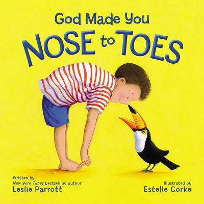 God Made You Nose to Toes - Leslie Parrott