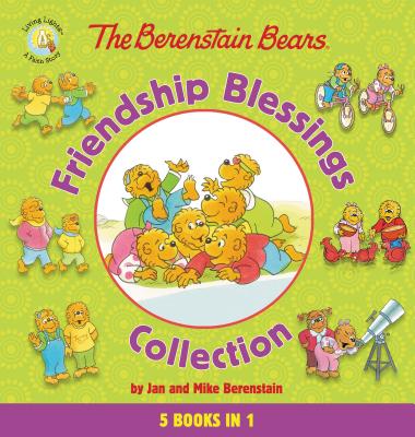 The Berenstain Bears Friendship Blessings Collection - Jan Berenstain
