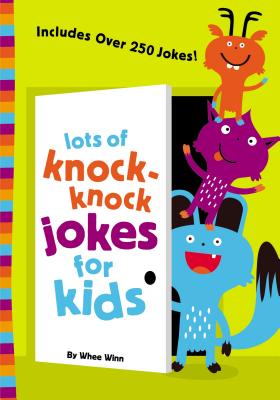 Lots of Knock-Knock Jokes for Kids - Whee Winn
