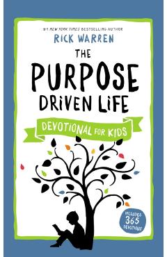 The Purpose Driven Life Devotional for Kids - Rick Warren