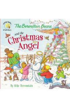 The Berenstain Bears and the Christmas Angel - Mike Berenstain