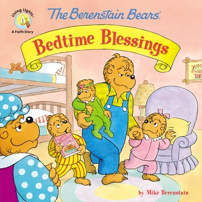 The Berenstain Bears' Bedtime Blessings - Mike Berenstain
