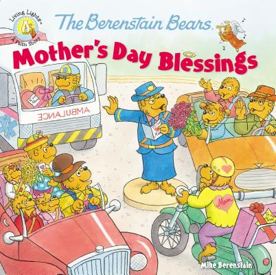 The Berenstain Bears Mother's Day Blessings - Mike Berenstain