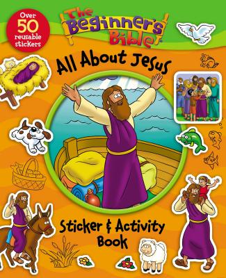 The Beginner's Bible All about Jesus Sticker and Activity Book - Kelly Pulley