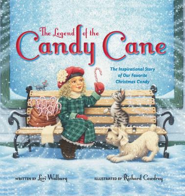 The Legend of the Candy Cane: The Inspirational Story of Our Favorite Christmas Candy - Lori Walburg