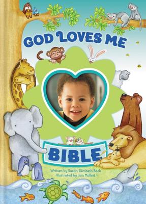 God Loves Me Bible, Newly Illustrated Edition: Photo Frame on Cover - Susan Elizabeth Beck