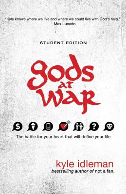 Gods at War: The Battle for Your Heart That Will Define Your Life - Kyle Idleman