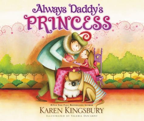 Always Daddy's Princess - Karen Kingsbury