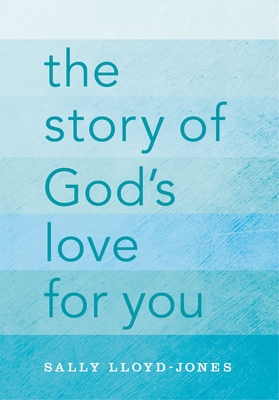 The Story of God's Love for You - Sally Lloyd-jones