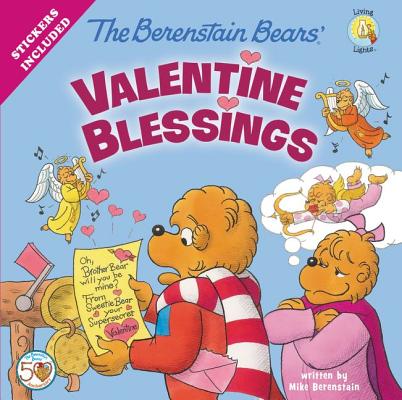 The Berenstain Bears' Valentine Blessings - Mike Berenstain