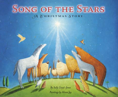 Song of the Stars: A Christmas Story - Sally Lloyd-jones