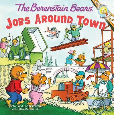 The Berenstain Bears: Jobs Around Town - Stan Berenstain