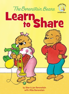 The Berenstain Bears Learn to Share - Stan Berenstain