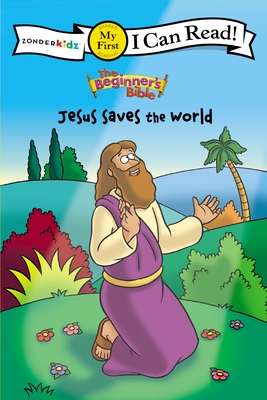The Beginner's Bible Jesus Saves the World - Kelly Pulley