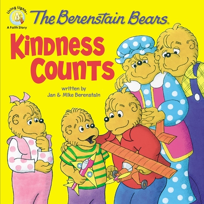 The Berenstain Bears: Kindness Counts - Jan Berenstain
