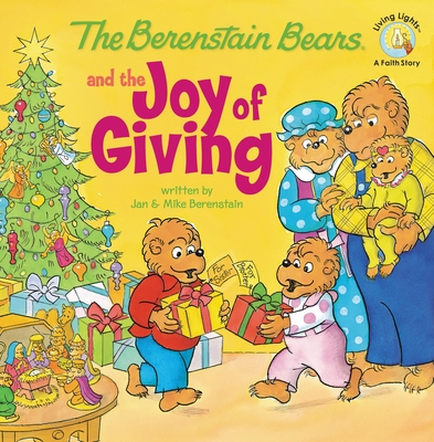 The Berenstain Bears and the Joy of Giving - Jan Berenstain