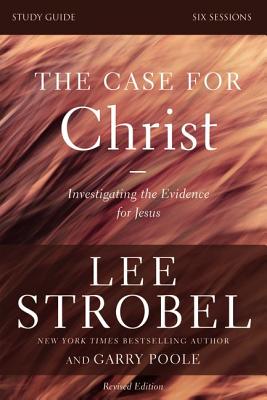 The Case for Christ: Investigating the Evidence for Jesus - Lee Strobel