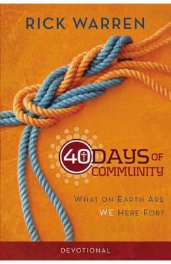 Poza produsului 40 Days of Community Devotional: What on Earth Are We Here For? - Rick Warren