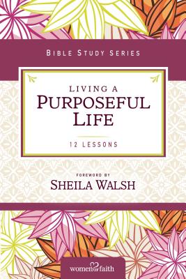 Living a Purposeful Life - Sheila Walsh
