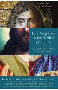 Coperta cărții 'Jesus, Skepticism, and the Problem of History: Criteria and Context in the Study of Christian Origins - Darrell L. Bock'