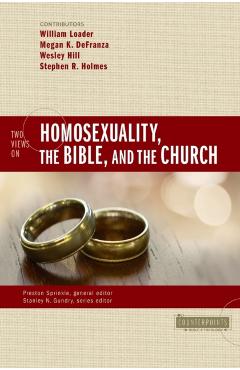 Two Views on Homosexuality, the Bible, and the Church - Preston Sprinkle