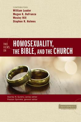 Two Views on Homosexuality, the Bible, and the Church - Preston Sprinkle