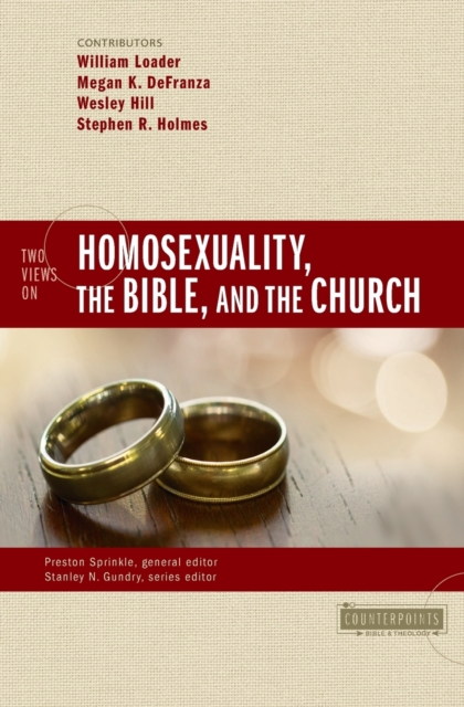 Two Views on Homosexuality, the Bible, and the Church - Preston Sprinkle