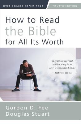 How to Read the Bible for All Its Worth - Gordon D. Fee