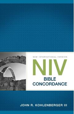 NIV Bible Concordance - John R. Kohlenberger Iii